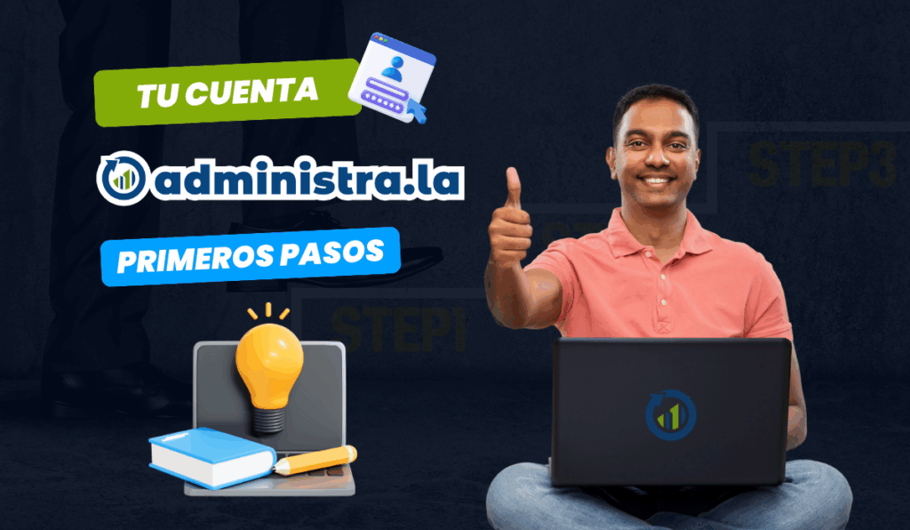 Primeros pasos después de crear tu cuenta en Administra.la