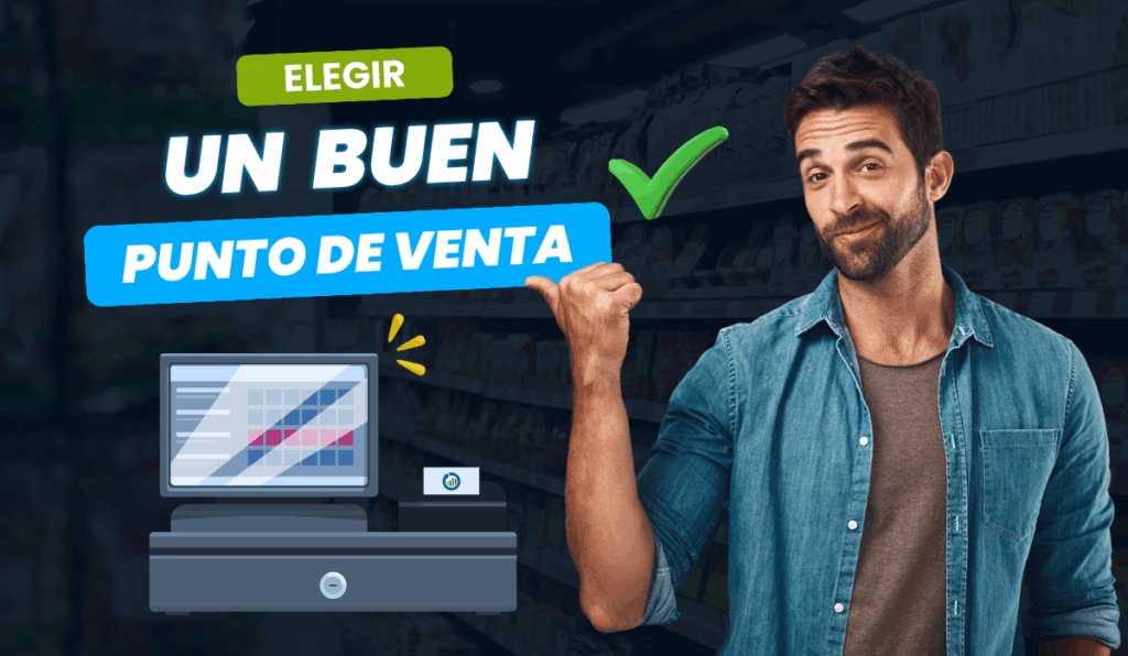 Cómo elegir un buen sistema de punto de venta para tu negocio