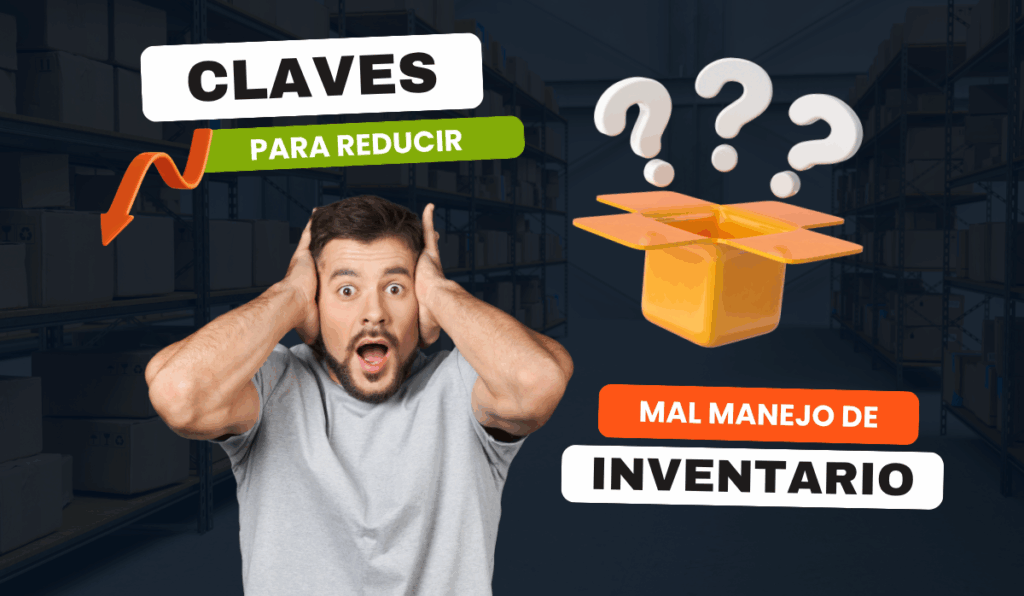 Cómo reducir pérdidas por mal manejo de inventario